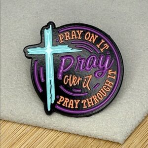 3/$25 Inspirational Enamel Pin ‘Pray on it Pray Over it Pray Through it’